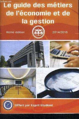 Le Guide Des Metiers De L'economie Et De La Gestion 8e Edition 2014/2015