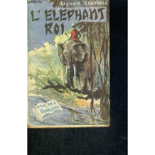 L'elephant Roi - Un Roman De La Jungle