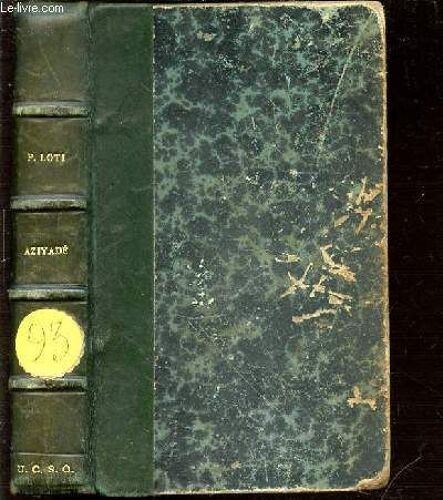 Aziyade : Extrait Des Notes Et Lettres D'un Lieutenant De La Marine Anglaise Entre Au Service Ed La Turquie Le 10 Mai 1876, Tue Dans Les Murs De Kans Le 27 Octobre 1877.