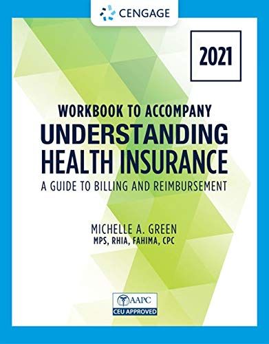Student Workbook For Green's Understanding Health Insurance: A Guide To Billing And Reimbursement - 2021 Edition