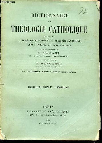 Fascicule Xx : Conciles, Confession - Dictionnaire De Theologie Catholique Contenant L'expose Des Doctrines De La Theologie Catholique, Leurs Preuves Et Leur Histoire.