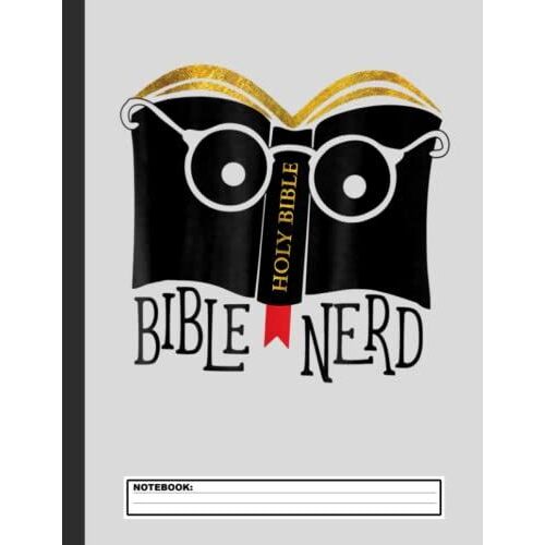 Funny Bible Nerd Notebook: Pastor Notebook With 120 Lined Pages, A Great Appreciation Gift Idea For Woman, Man Preachers To Prepare Their Sermons And Messages (Gift For Pastor)