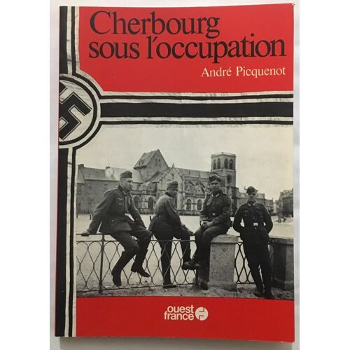 Cherbourg Sous L' Occupation