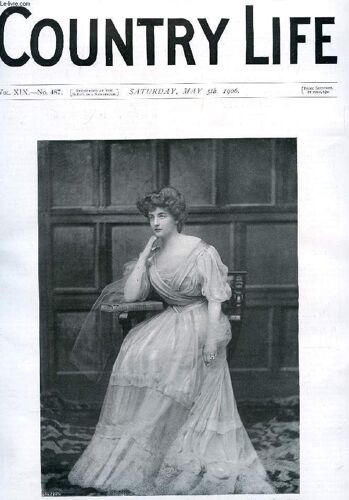 Country Life Illustrated, Vol. Xix, N° 487, May 1906 (Contents: Our Portrait Illustration: Mrs. Monro Walker. Corporate V. Individual Ownership. Country Notes. The Merry Month Of May. ...