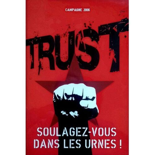 Trust - Soulagez-Vous Dans Les Urnes !