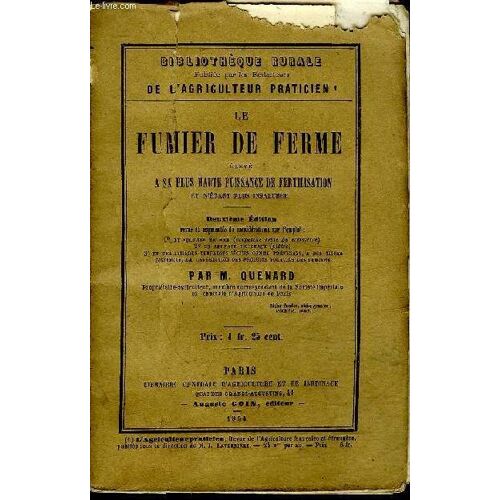 Le Fumier De Ferme Eleve A Sa Plus Haute Puissance De Fertilisation Et N'etant Plus Insalubre - 2e Edition.