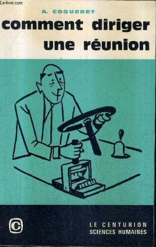 Comment Diriger Une Reunion / Collection Formation Humaine .