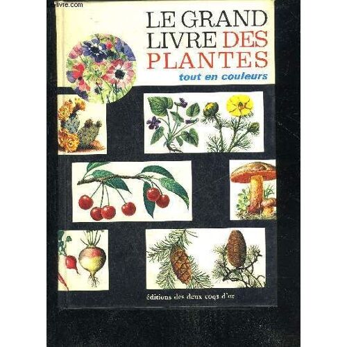 Le Grand Livre Des Plantes Tout En Couleurs.