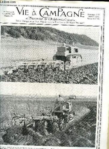 Vie A La Campagne Numéro Extraordinaire N° 83 Pourquoi La Motoculture Est Une Nécessité - Conception Et Classification Des Tracteurs - Choisissez Rationnellement Votre Tracteur - L'économie ...