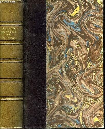 Bordeaux Et Ses Vins Classes Par Ordre De Merite 3eme Edition Refondue Et Augmentee Par Edouard Feret .