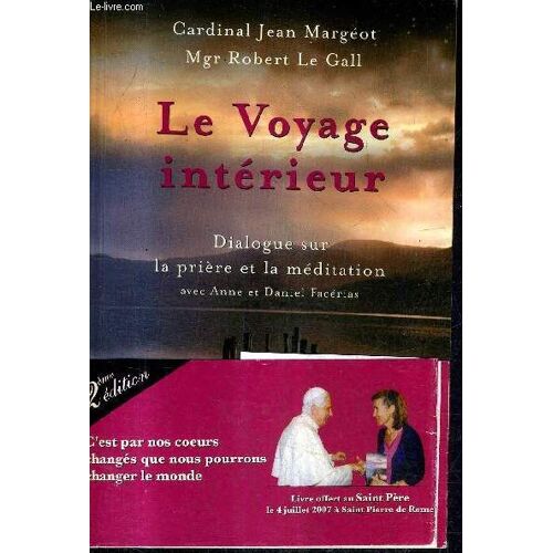Le Voyage Interieur - Dialogue Sur La Priere Et La Meditation Avec Anne Et Daniel Facerias.