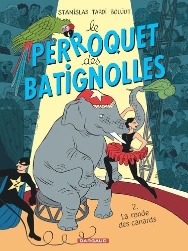 Le Perroquet Des Batignolles - Tome 2 - La Ronde Des Canards