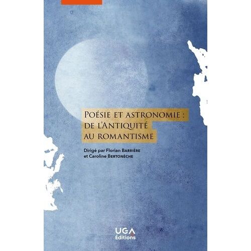 Poésie Et Astronomie : De L'antiquité Au Romantisme
