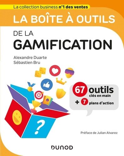 La Boîte À Outils De La Gamification - 67 Outils Clés En Mains + 7 Plans D'action