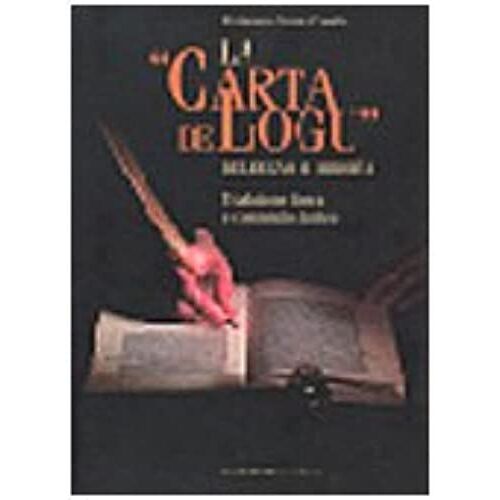 La "Carta De Logu" Del Regno Di Arborea: Traduzione Libera E Commento Storico (Italian Edition)