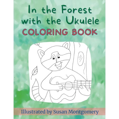 In The Forest With The Ukulele: Coloring Book (Ukulele Coloring Adventures)