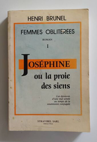 Femmes Oblitérées. Roman 1. Joséphine Ou La Proie Des Siens