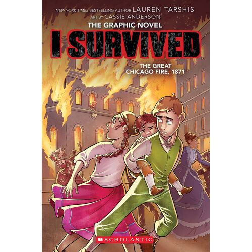 I Survived The Great Chicago Fire, 1871 (I Survived Graphic Novel #7)