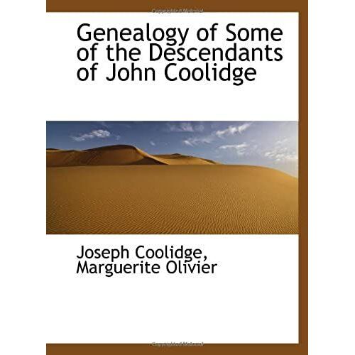 Genealogy Of Some Of The Descendants Of John Coolidge