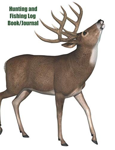 Hunting And Fishing Log Book/Journal: (8.5 X 11) For All Fish And Game
