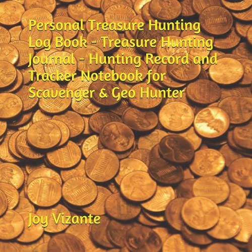Personal Treasure Hunting Log Book - Treasure Hunting Journal - Hunting Record And Tracker Notebook For Scavenger & Geo Hunter