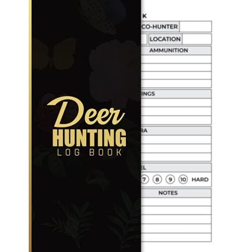 Deer Hunting Logbook: Best For Recording Your Hunting Season & Tips - Daily Hunting Journal - Record Hunts - A4 - Deer Hunting Journal / Notebook (Hunters Gift)