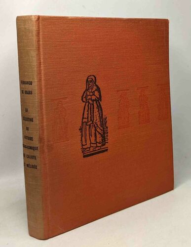 La Célestine - Comédie Tragique De Calixte Et Mélibée