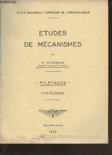 Ecole Nationale Supérieure De L Aéronautique - Etudes De Mécanismes - Filetages Vis-Écrous - Deuxième Année 1962.