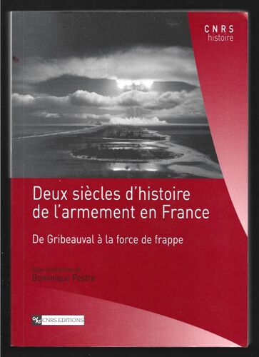 Deux Siecles D Histoire De L Armement En France De Gribeauval À La Force De Frappe