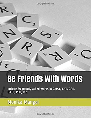 Be Friends With Words: Include Frequently Asked Words In Gmat, Cat, Gre, Gate, Psu, Etc