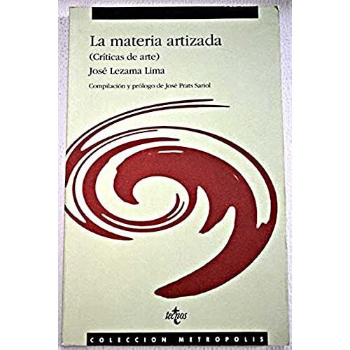 La Materia Artizada: Criticas De Arte (Coleccion Metropolis) (Spanish Edition)