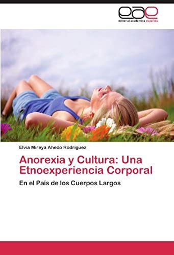 Anorexia Y Cultura: Una Etnoexperiencia Corporal