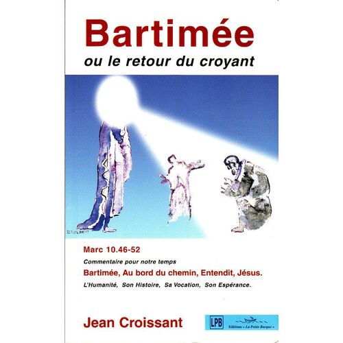 Bartimée Ou Le Retour Du Croyant
