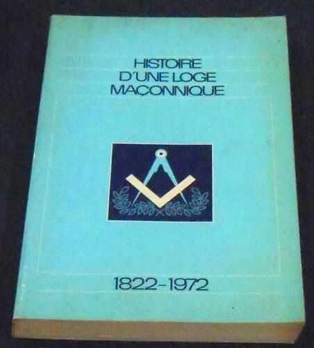 Histoire D'une Loge Maçonnique 1822 - 1972. Notice Historique Publiée À L'occasion Du Centenaire De La Loge Espérance Et Cordialité Orient De Lausanne