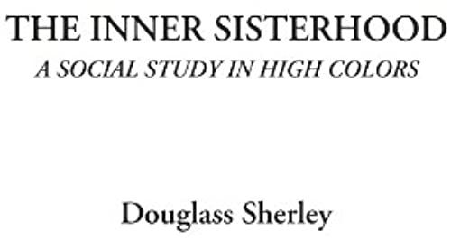 The Inner Sisterhood (A Social Study In High Colors)