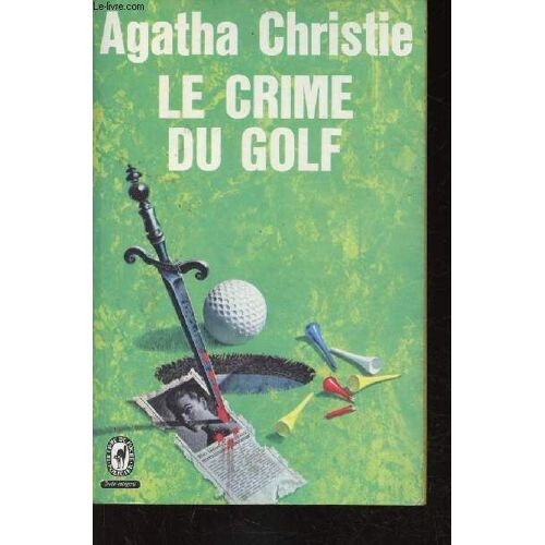 Le Crime Du Golf. Texte Intégral (Collection Policier, N°1401)