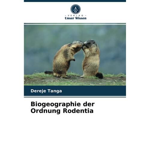 Biogeographie Der Ordnung Rodentia