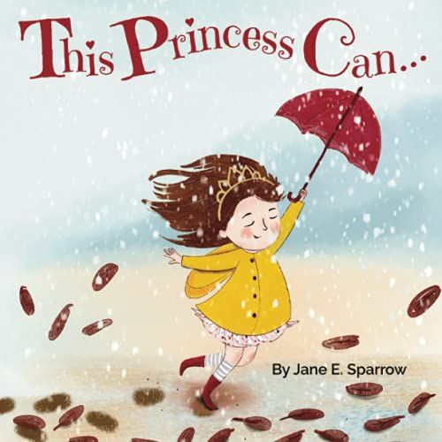This Princess Can: An Inspirational Bedtime Story Book For Girls