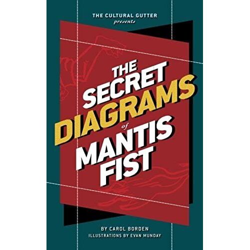 The Cultural Gutter Presents The Secret Diagrams Of Mantis Fist