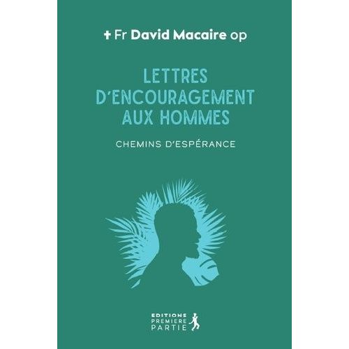 Le Malfini - Lettre D'encouragement Aux Hommes De La Société Antillaise