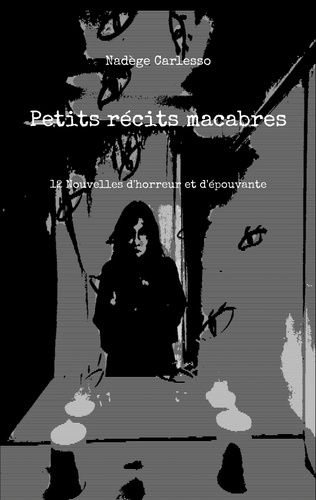 Petits Récits Macabres - 12 Nouvelles D'horreur Et D'épouvante