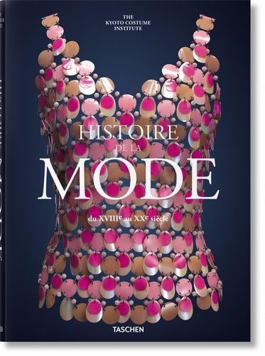 Fashion - Une Histoire De La Mode Du Xviiie Au Xxe Siècle