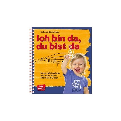Bäcker-Braun, K: Ich Bin Da, Du Bist Da