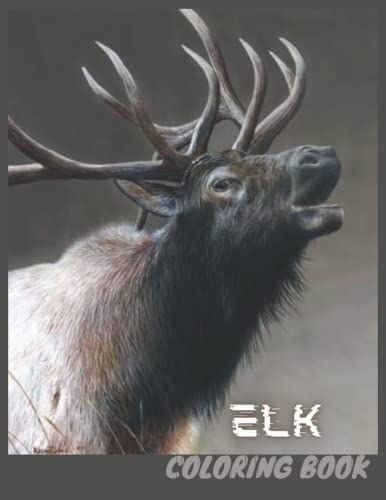 Elk: Elk Coloring Book For Kids