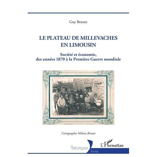Le Plateau De Millevaches En Limousin - Société Et Économie, Des Années 1870 À La Première Guerre Mondiale