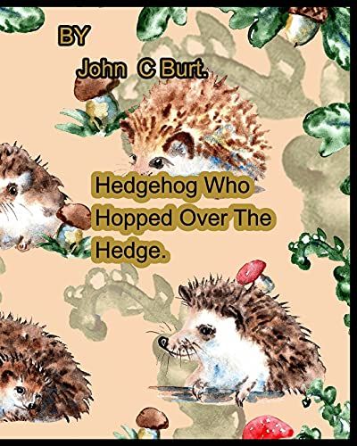 Hedgehog Who Hopped Over The Hedge.