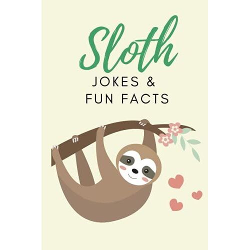 Sloth Jokes & Fun Facts: Funny Jokes For Kids