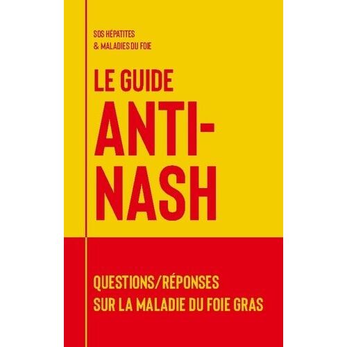 Le Guide Anti-Nash - Questions/Réponses Sur La Maladie Du Foie Gras