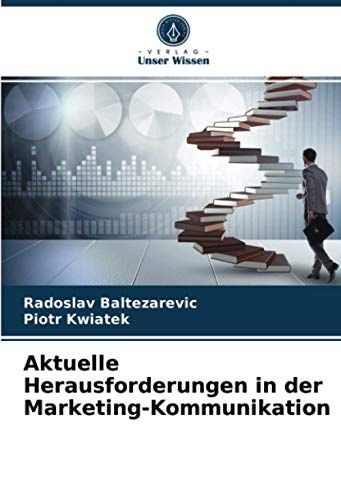 Aktuelle Herausforderungen In Der Marketing-Kommunikation
