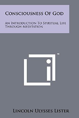 Consciousness Of God: An Introduction To Spiritual Life Through Meditation